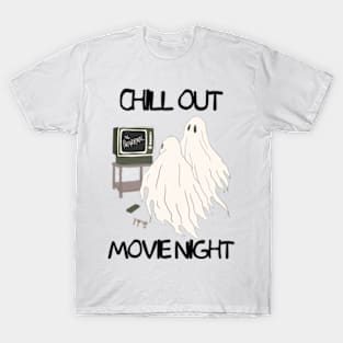 Chill out it’s movie night T-Shirt